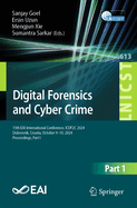 Digital Forensics and Cyber Crime: 15th EAI International Conference, ICDF2C 2024, Dubrovnik, Croatia, October 9-10, 2024, Proceedings, Part I