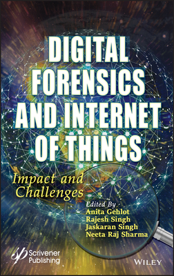Digital Forensics and Internet of Things: Impact and Challenges - Gehlot, Anita (Editor), and Singh, Rajesh (Editor), and Singh, Jaskaran (Editor)