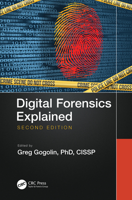 Digital Forensics Explained - Gogolin, Greg (Editor)