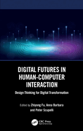 Digital Futures in Human-Computer Interaction: Design Thinking for Digital Transformation