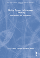 Digital Games in Language Learning: Case Studies and Applications