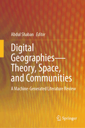 Digital Geographies--Theory, Space, and Communities: A Machine-Generated Literature Review