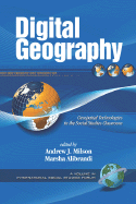 Digital Geography: Geospatial Technologies in the Social Studies Classroom (PB)