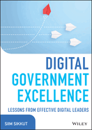 Digital Government Excellence: Lessons from Effective Digital Leaders