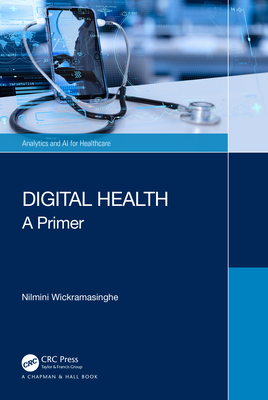 Digital Health: A Primer - Wickramasinghe, Nilmini