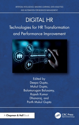 Digital HR: Technologies for HR Transformation and Performance Improvement - Gupta, Deepa (Editor), and Gupta, Mukul (Editor), and Balusamy, Balamurugan (Editor)