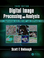 Digital Image Processing and Analysis: Applications with MATLAB and Cviptools