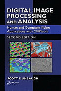 Digital Image Processing and Analysis: Human and Computer Vision Applications with CVIPtools