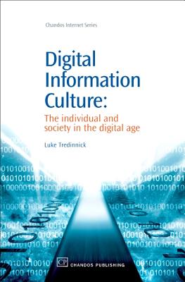 Digital Information Culture: The Individual and Society in the Digital Age - Tredinnick, Luke