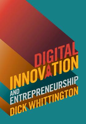 Digital Innovation and Entrepreneurship - Whittington, Dick