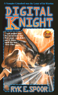 Digital Knight - Spoor, Ryk E, and Baen, James (Editor)