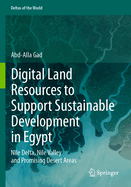 Digital Land Resources to Support Sustainable Development in Egypt: Nile Delta, Nile Valley and Promising Desert Areas