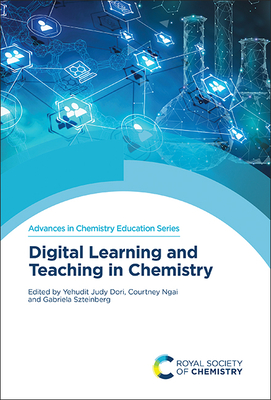 Digital Learning and Teaching in Chemistry - Judy Dori, Yehudit (Editor), and Ngai, Courtney (Editor), and Szteinberg, Gabriela (Editor)