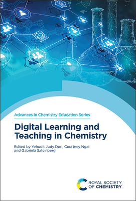 Digital Learning and Teaching in Chemistry - Dori, Yehudit (Editor), and Ngai, Courtney (Editor), and Szteinberg, Gabriela (Editor)