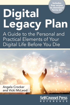 Digital Legacy Plan: A Guide to the Personal and Practical Elements of Your Digital Life Before You Die - Crocker, Angela, and McLeod, Vicki
