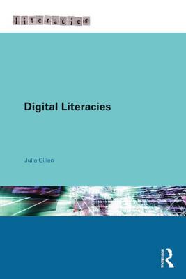 Digital Literacies - Gillen, Julia