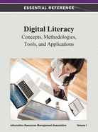 Digital Literacy: Concepts, Methodologies, Tools, and Applications Vol 1