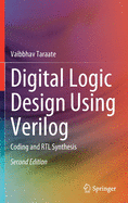 Digital Logic Design Using Verilog: Coding and Rtl Synthesis