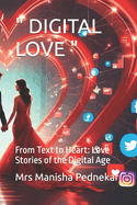 " Digital Love ": From Text to Heart: Love Stories of the Digital Age