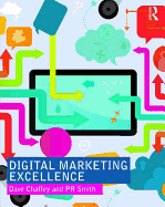 Digital Marketing Excellence: Planning, Optimizing and Integrating Online Marketing