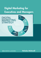 Digital Marketing for Executives and Managers
