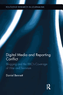 Digital Media and Reporting Conflict: Blogging and the BBC's Coverage of War and Terrorism