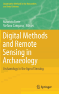 Digital Methods and Remote Sensing in Archaeology: Archaeology in the Age of Sensing