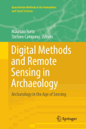 Digital Methods and Remote Sensing in Archaeology: Archaeology in the Age of Sensing