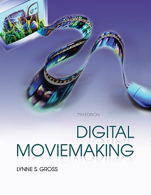 Digital Moviemaking - Gross, Lynne S