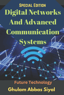Digital Networks And Advanced Communication Systems: Advanced Concepts in Data Transmission and Secure Communication