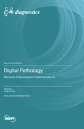 Digital Pathology: Records of Successful Implementations