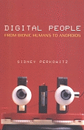 Digital People: From Bionic Humans to Androids