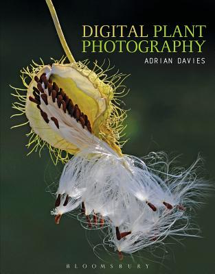 Digital Plant Photography: For Beginners to Professionals - Davies, Adrian