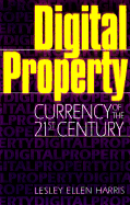 Digital Property: Currency of the 21st Century