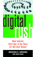 Digital Rush: Nine Internet Start-Ups in the Race for Dot.com Riches