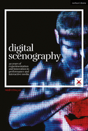 Digital Scenography: 30 Years of Experimentation and Innovation in Performance and Interactive Media