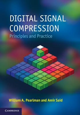 Digital Signal Compression: Principles and Practice - Pearlman, William A., and Said, Amir