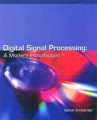 Digital Signal Processing: A Modern Introduction - Ambardar, Ashok