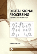 Digital Signal Processing: A Primer With MATLAB