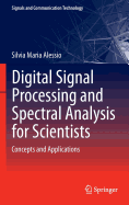 Digital Signal Processing and Spectral Analysis for Scientists: Concepts and Applications