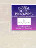 Digital Signal Processing: Principles, Algorithms, and Applications