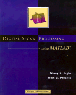 Digital Signal Processing Using MATLAB - Ingle, Vinay K, and Proakis, John G