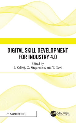 Digital Skill Development for Industry 4.0 - Kaliraj, P (Editor), and Singaravelu, G (Editor), and Devi, T (Editor)