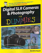 Digital SLR Cameras & Photography for Dummies - Busch, David D