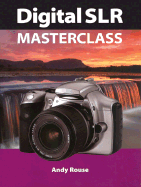 Digital SLR Masterclass