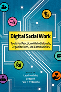 Digital Social Work: Tools for Practice with Individuals, Organizations, and Communities