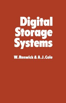 Digital Storage Systems - Renwick, W