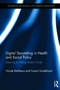 Digital Storytelling in Health and Social Policy: Listening to Marginalised Voices