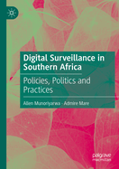 Digital Surveillance in Southern Africa: Policies, Politics and Practices
