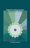 Digital Switching Control Architectures